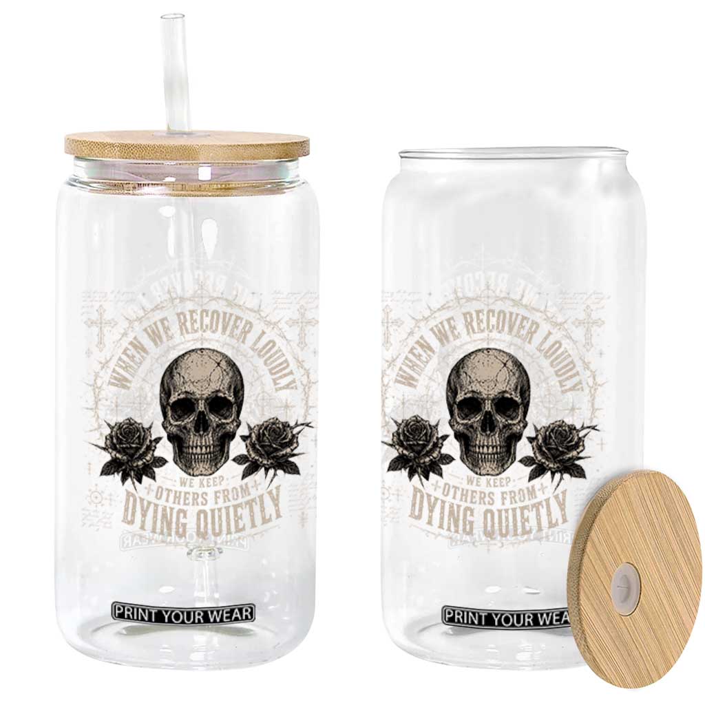Addiction Recovery Glass Can When We Recover Loudly Vintage Skull Graphic