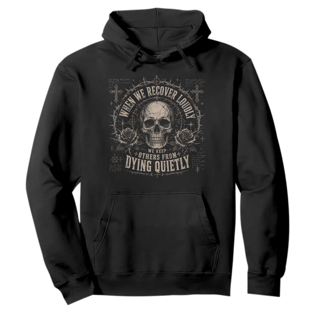 Addiction Recovery Hoodie When We Recover Loudly Vintage Skull Graphic TS10 Black Print Your Wear