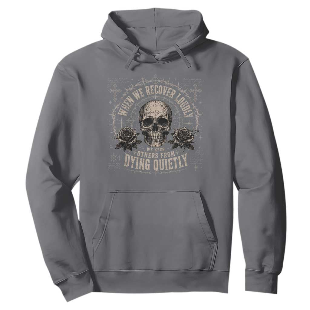 Addiction Recovery Hoodie When We Recover Loudly Vintage Skull Graphic