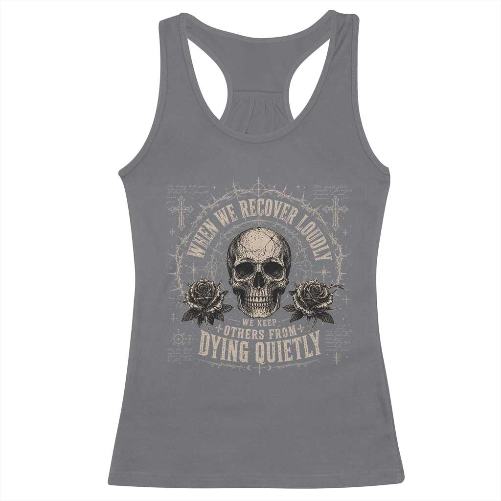 Addiction Recovery Racerback Tank Top When We Recover Loudly Vintage Skull Graphic