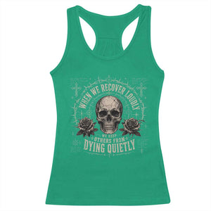 Addiction Recovery Racerback Tank Top When We Recover Loudly Vintage Skull Graphic