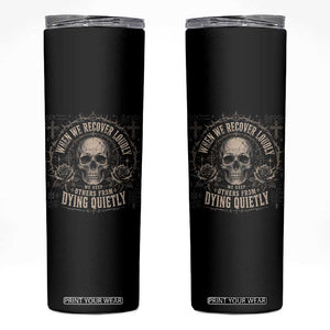 Addiction Recovery Skinny Tumbler When We Recover Loudly Vintage Skull Graphic