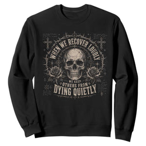 Addiction Recovery Sweatshirt When We Recover Loudly Vintage Skull Graphic