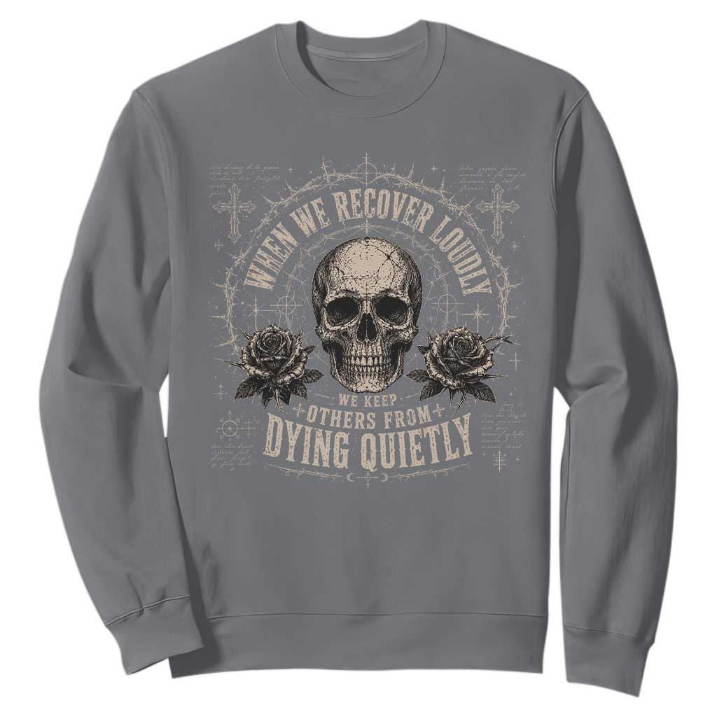Addiction Recovery Sweatshirt When We Recover Loudly Vintage Skull Graphic