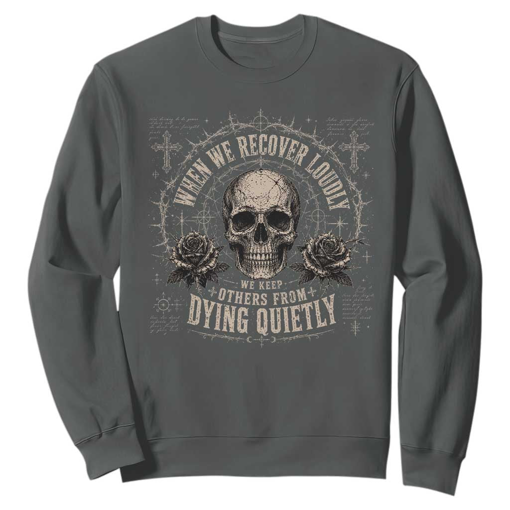 Addiction Recovery Sweatshirt When We Recover Loudly Vintage Skull Graphic