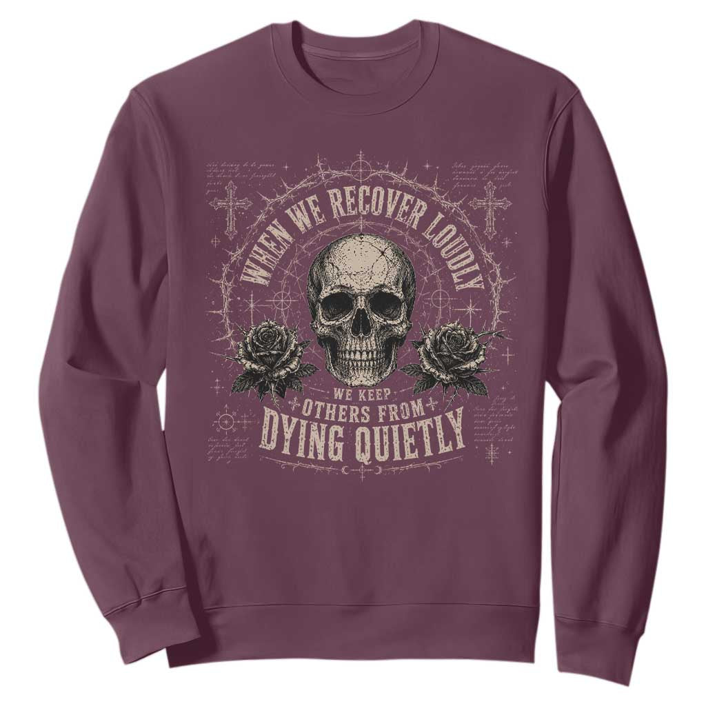 Addiction Recovery Sweatshirt When We Recover Loudly Vintage Skull Graphic