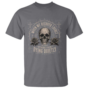 Addiction Recovery T Shirt When We Recover Loudly Vintage Skull Graphic