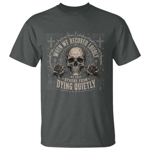 Addiction Recovery T Shirt When We Recover Loudly Vintage Skull Graphic