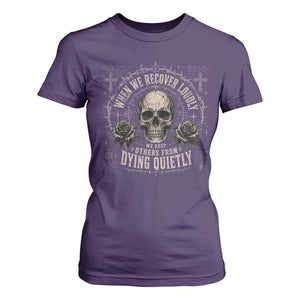 Addiction Recovery T Shirt For Women When We Recover Loudly Vintage Skull Graphic