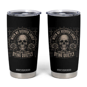 Addiction Recovery Tumbler Cup When We Recover Loudly Vintage Skull Graphic