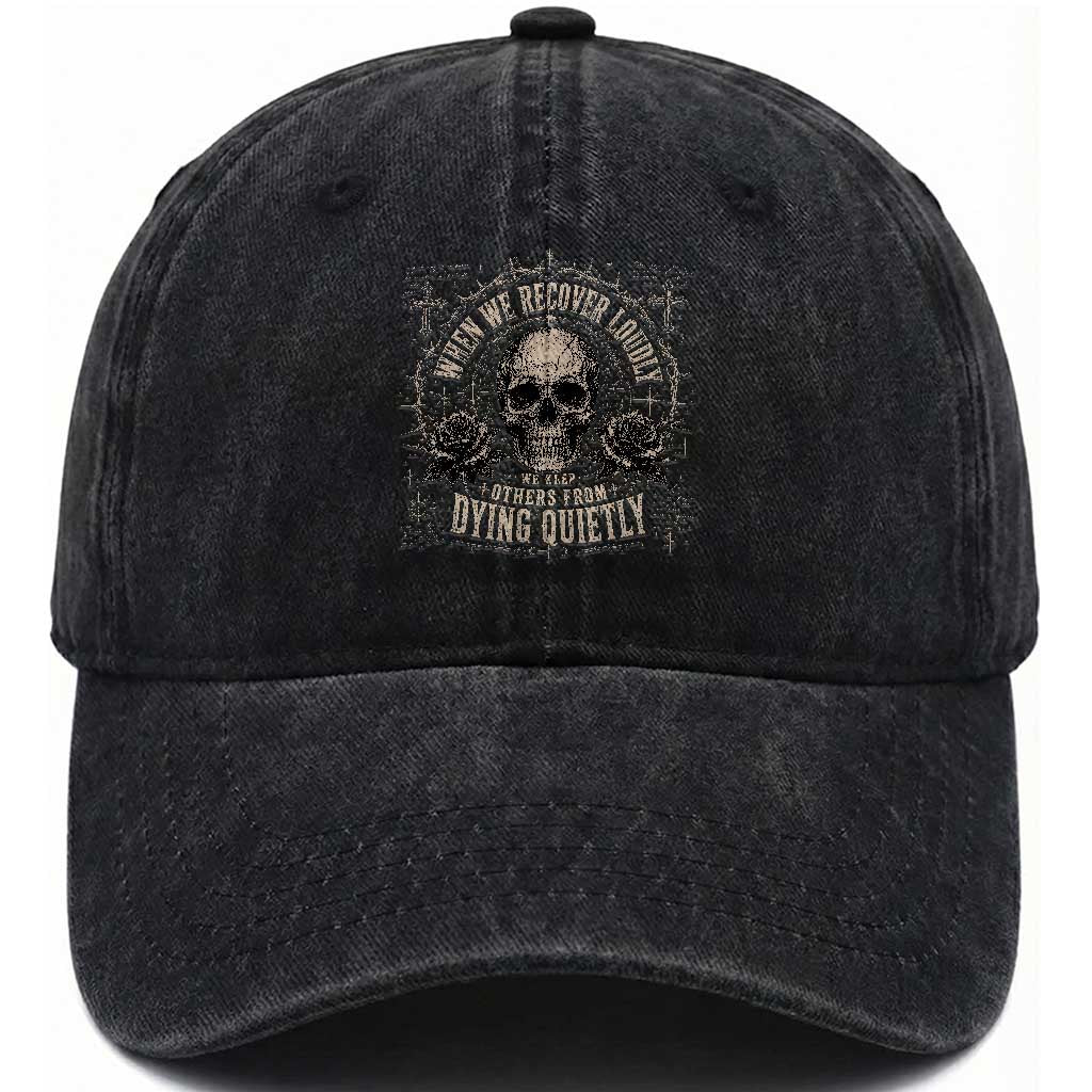 Addiction Recovery Washed Cotton Baseball Cap When We Recover Loudly Vintage Skull Graphic TS10 Print Your Wear