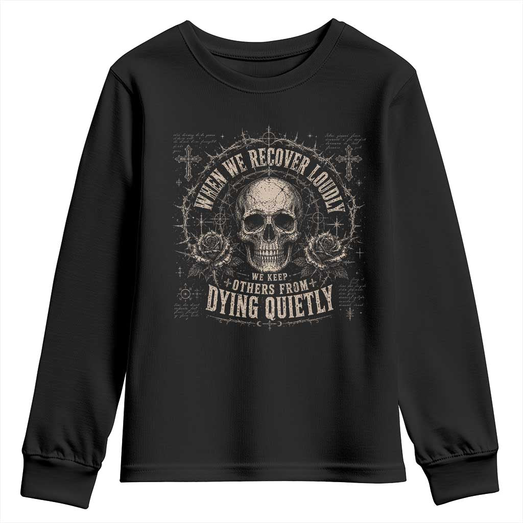 Addiction Recovery Youth Sweatshirt When We Recover Loudly Vintage Skull Graphic TS10 Black Print Your Wear