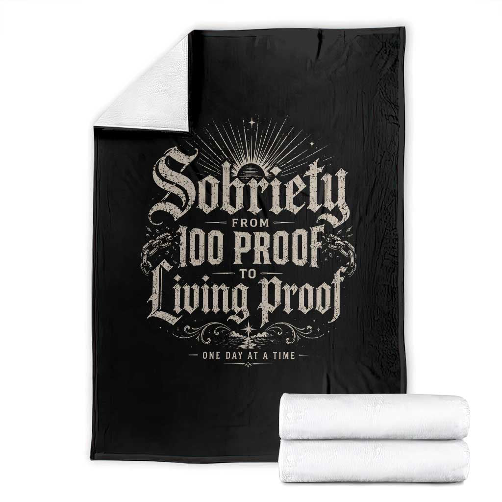 Sobriety Anniversary Throw Blanket Living Proof Sober Recovery Graphic TS10 Black Print Your Wear