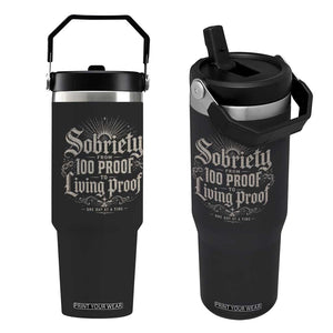 Sobriety Anniversary Flip Straw Tumbler Living Proof Sober Recovery Graphic