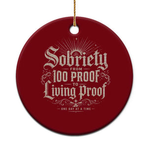 Sobriety Anniversary Ceramic Ornament Living Proof Sober Recovery Graphic
