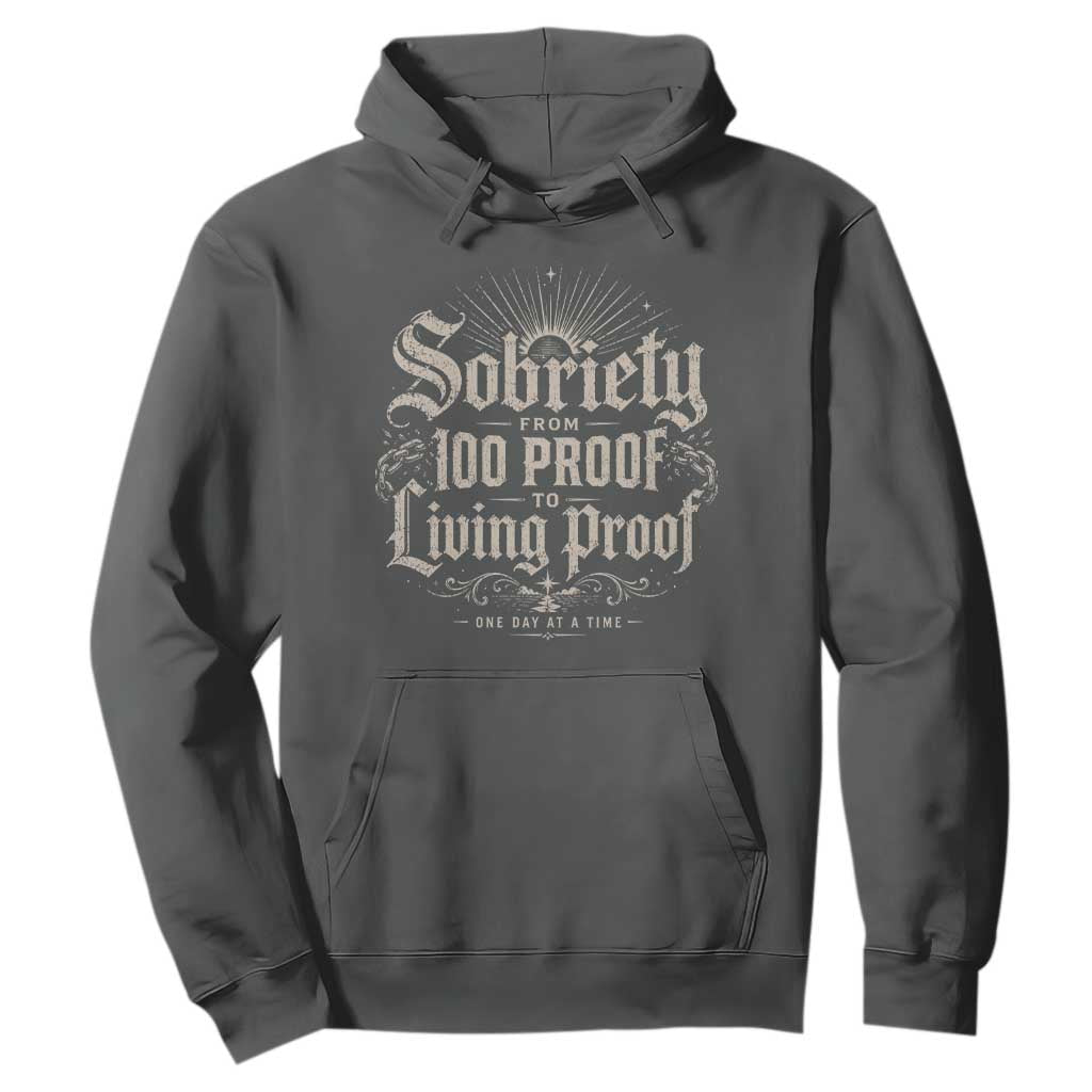 Sobriety Anniversary Hoodie Living Proof Sober Recovery Graphic