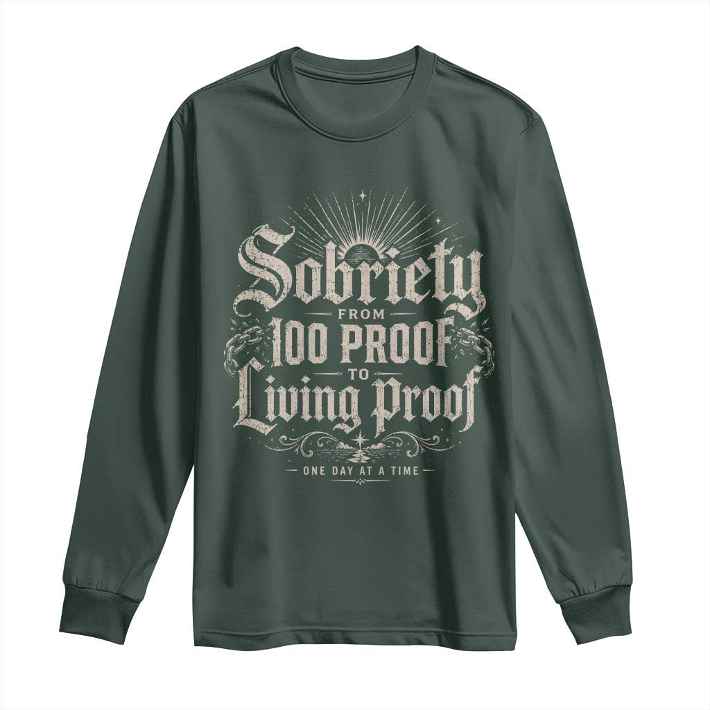Sobriety Anniversary Long Sleeve Shirt Living Proof Sober Recovery Graphic