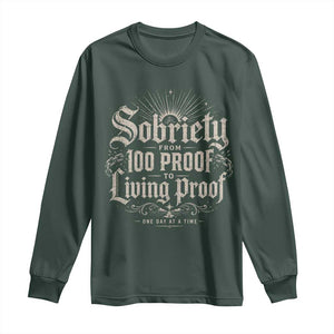 Sobriety Anniversary Long Sleeve Shirt Living Proof Sober Recovery Graphic