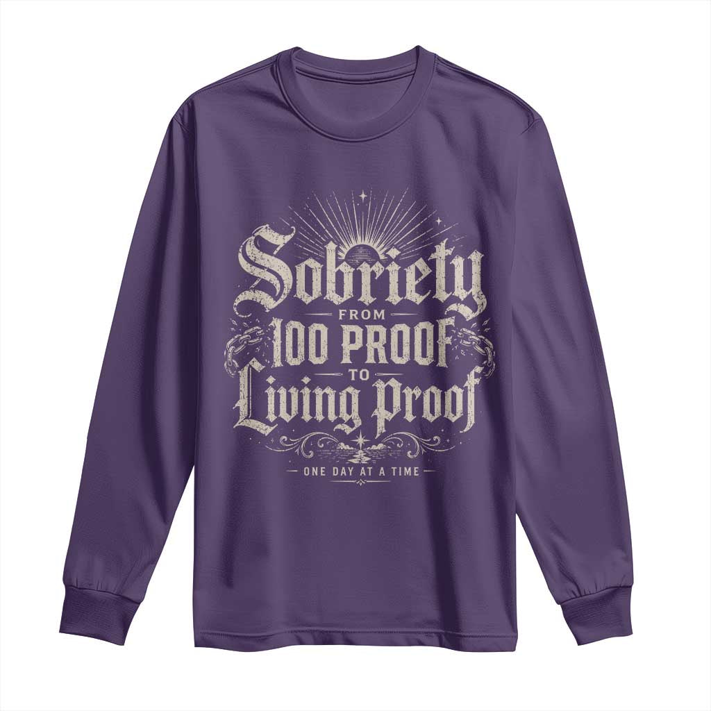 Sobriety Anniversary Long Sleeve Shirt Living Proof Sober Recovery Graphic