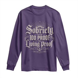 Sobriety Anniversary Long Sleeve Shirt Living Proof Sober Recovery Graphic