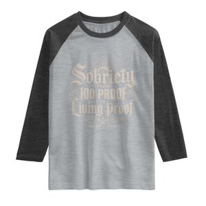 Sobriety Anniversary Raglan Shirt Living Proof Sober Recovery Graphic