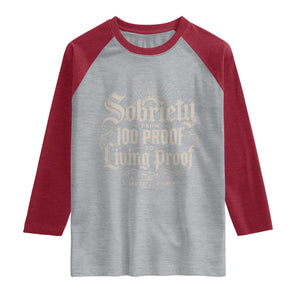 Sobriety Anniversary Raglan Shirt Living Proof Sober Recovery Graphic