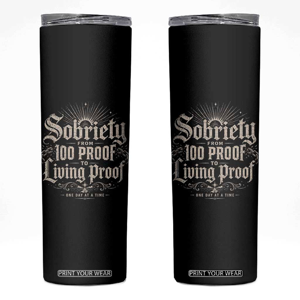 Sobriety Anniversary Skinny Tumbler Living Proof Sober Recovery Graphic