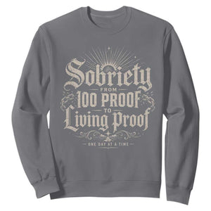 Sobriety Anniversary Sweatshirt Living Proof Sober Recovery Graphic