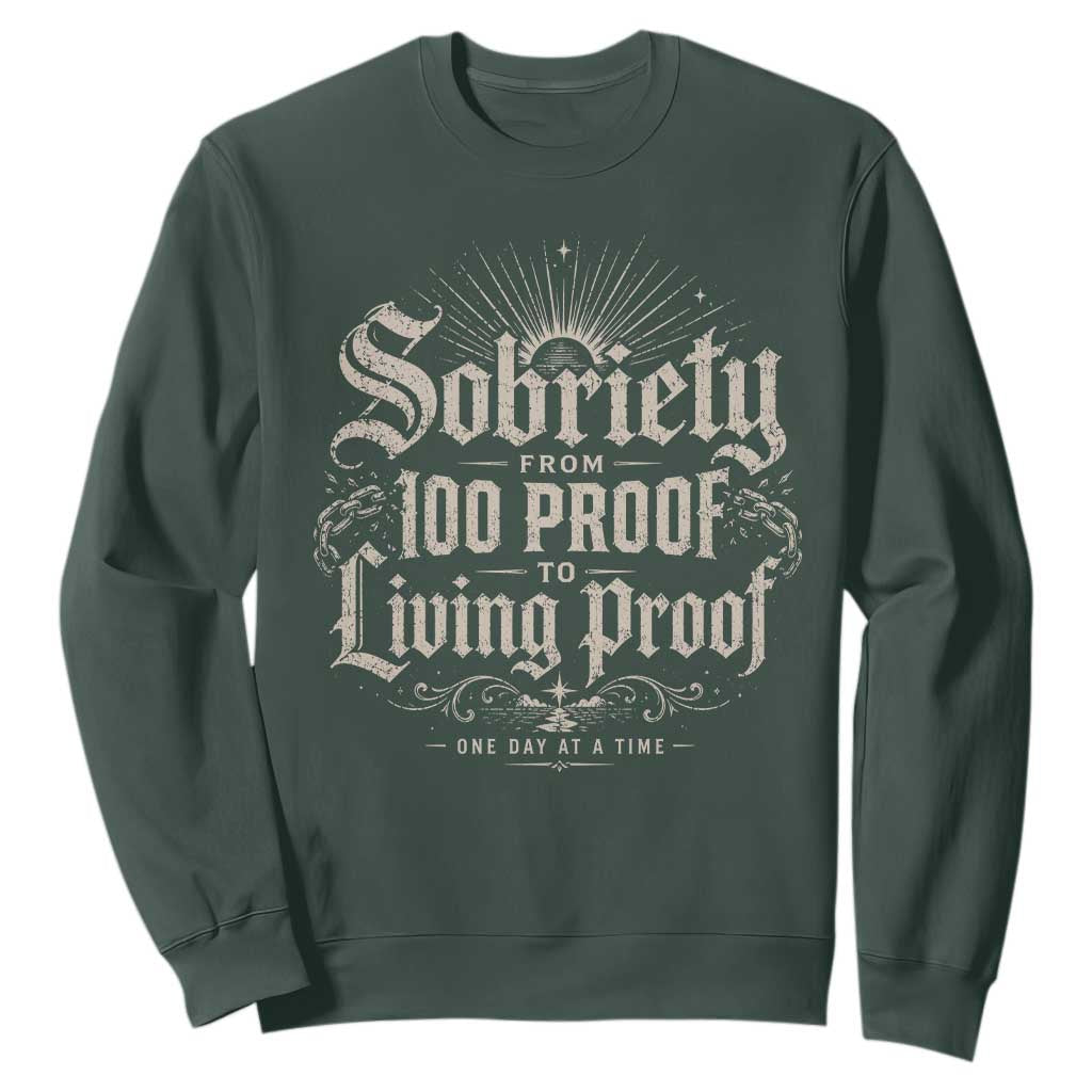 Sobriety Anniversary Sweatshirt Living Proof Sober Recovery Graphic