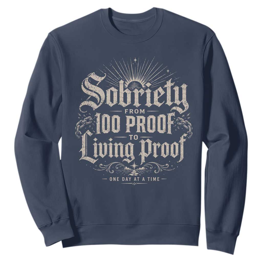 Sobriety Anniversary Sweatshirt Living Proof Sober Recovery Graphic