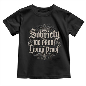 Sobriety Anniversary Toddler T Shirt Living Proof Sober Recovery Graphic