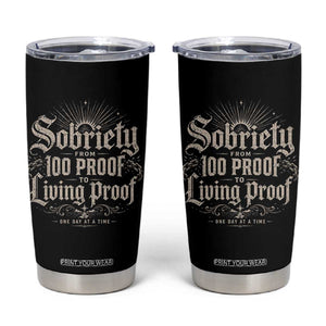 Sobriety Anniversary Tumbler Cup Living Proof Sober Recovery Graphic