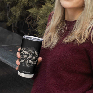 Sobriety Anniversary Tumbler Cup Living Proof Sober Recovery Graphic