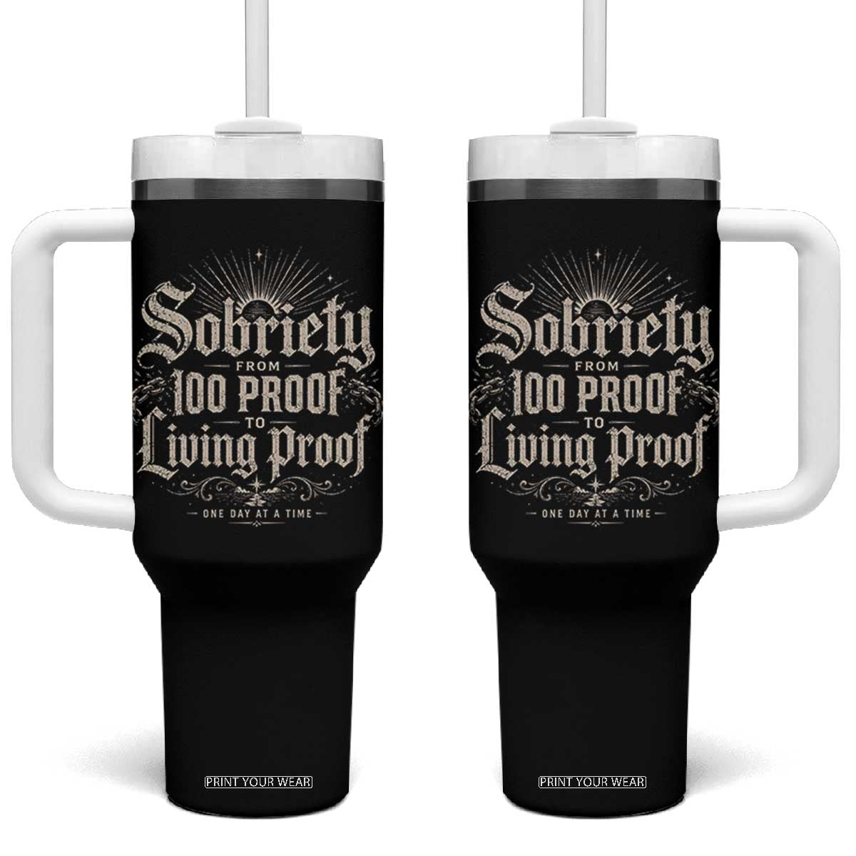 Sobriety Anniversary Tumbler With Handle Living Proof Sober Recovery Graphic