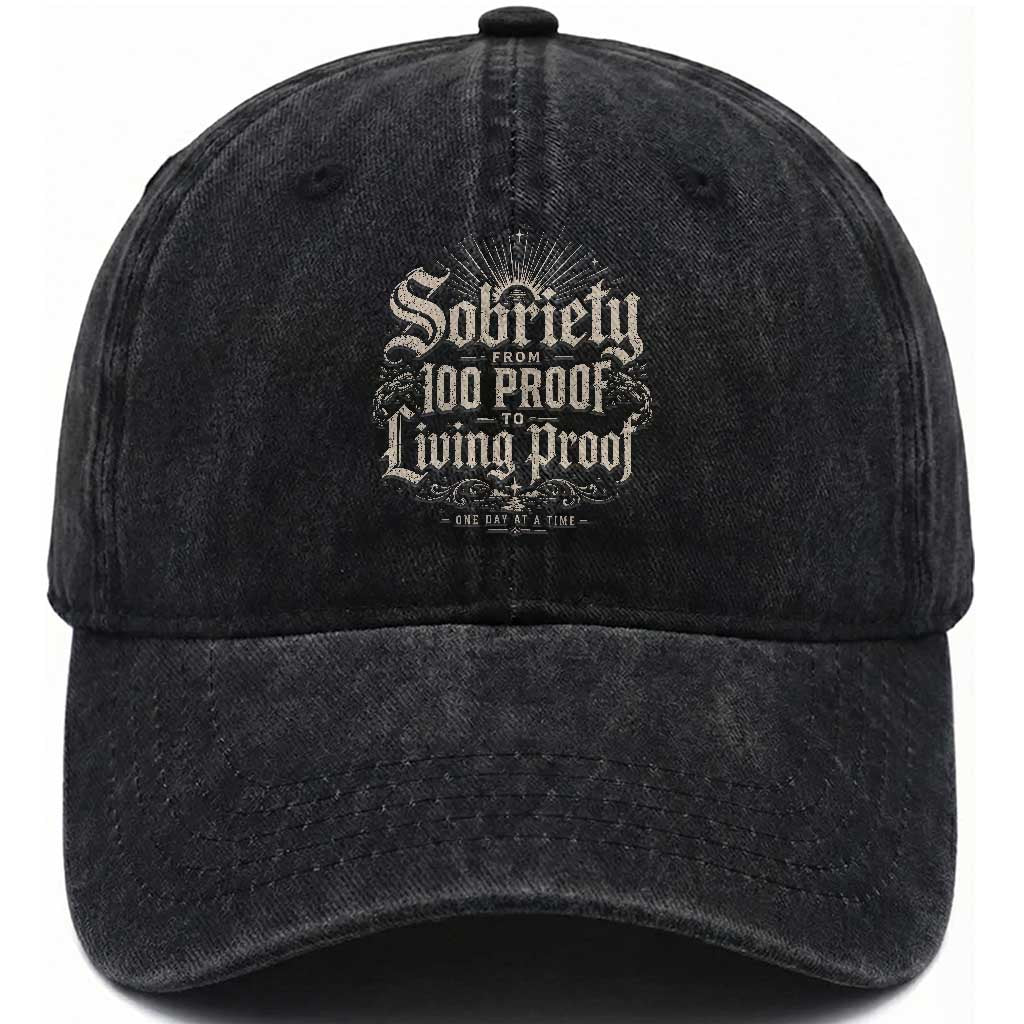 Sobriety Anniversary Washed Cotton Baseball Cap Living Proof Sober Recovery Graphic
