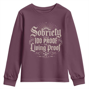 Sobriety Anniversary Youth Sweatshirt Living Proof Sober Recovery Graphic