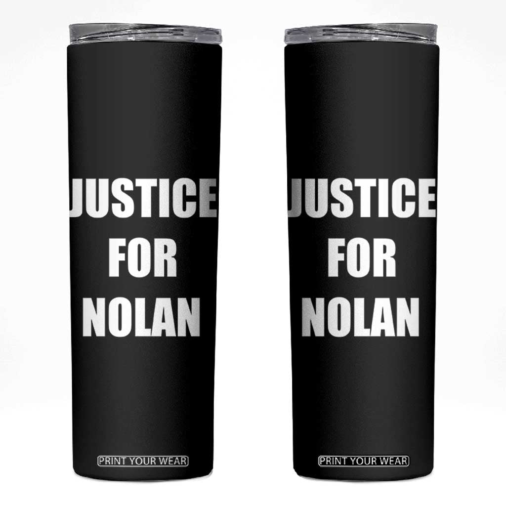 Justice for Nolan Skinny Tumbler Support and Rememberence Memorial
