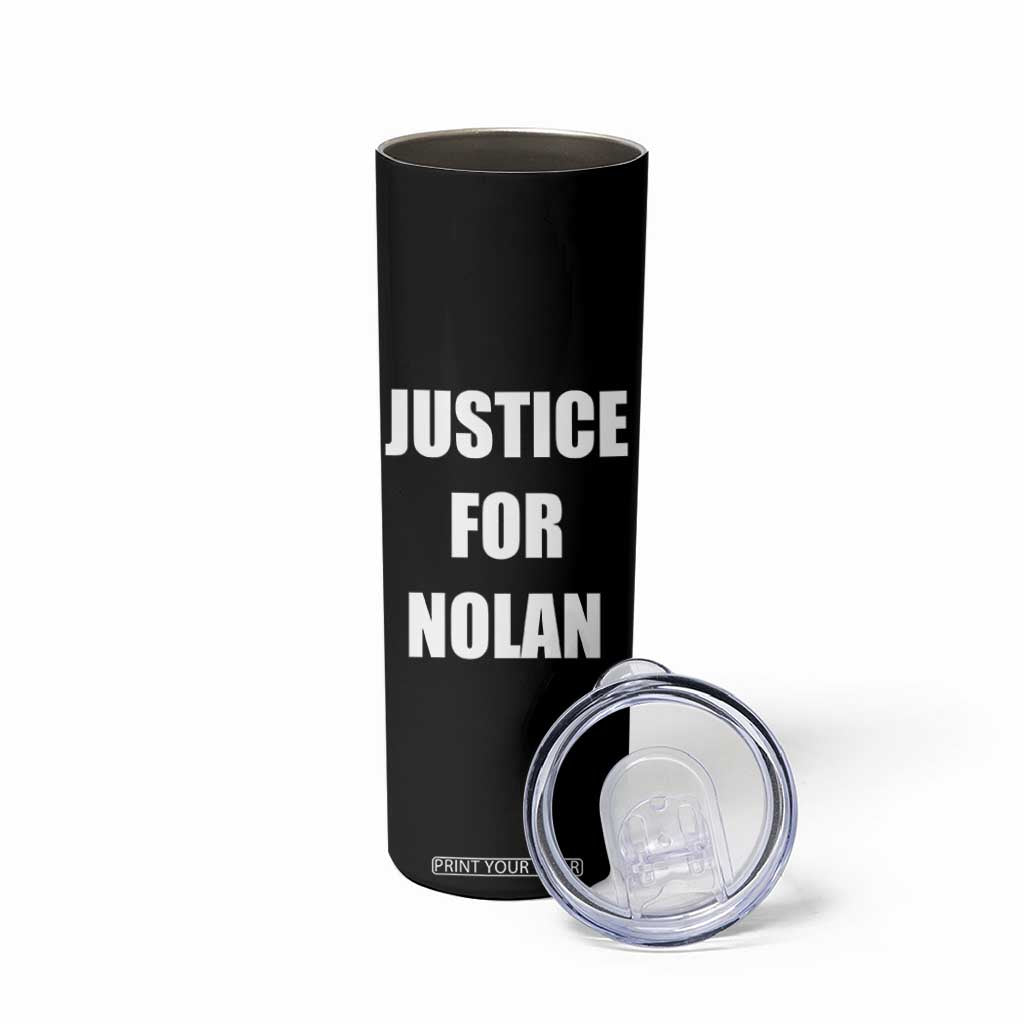Justice for Nolan Skinny Tumbler Support and Rememberence Memorial