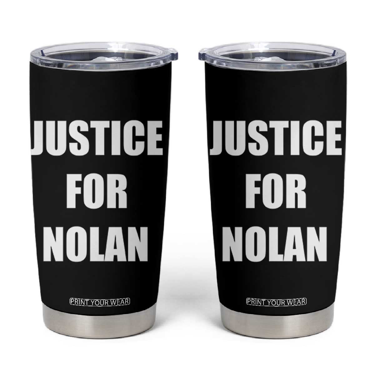 Justice for Nolan Tumbler Cup Support and Rememberence Memorial