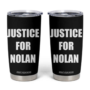 Justice for Nolan Tumbler Cup Support and Rememberence Memorial