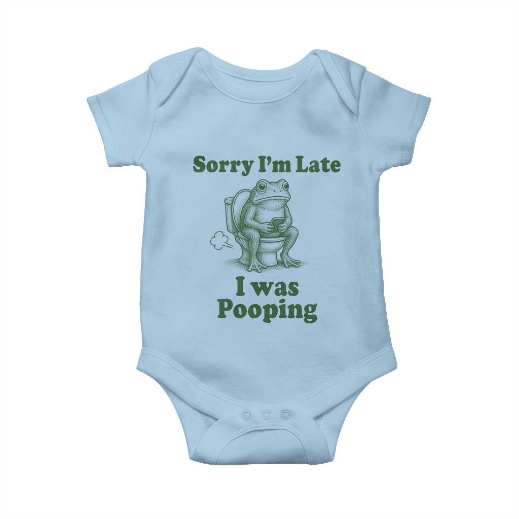 Sorry Im Late I Was Pooping Funny Frog Meme Baby Onesie TS10 Light Blue Print Your Wear