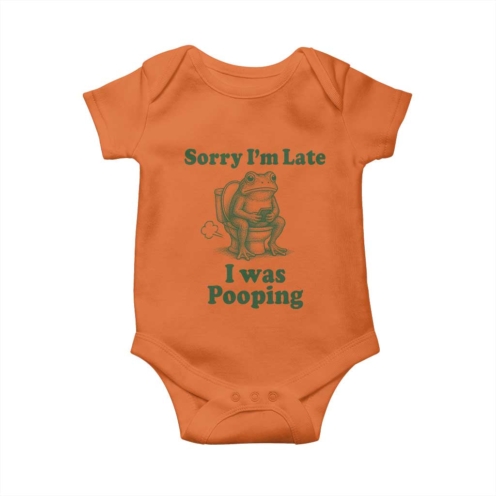 Sorry Im Late I Was Pooping Funny Frog Meme Baby Onesie TS10 Orange Print Your Wear