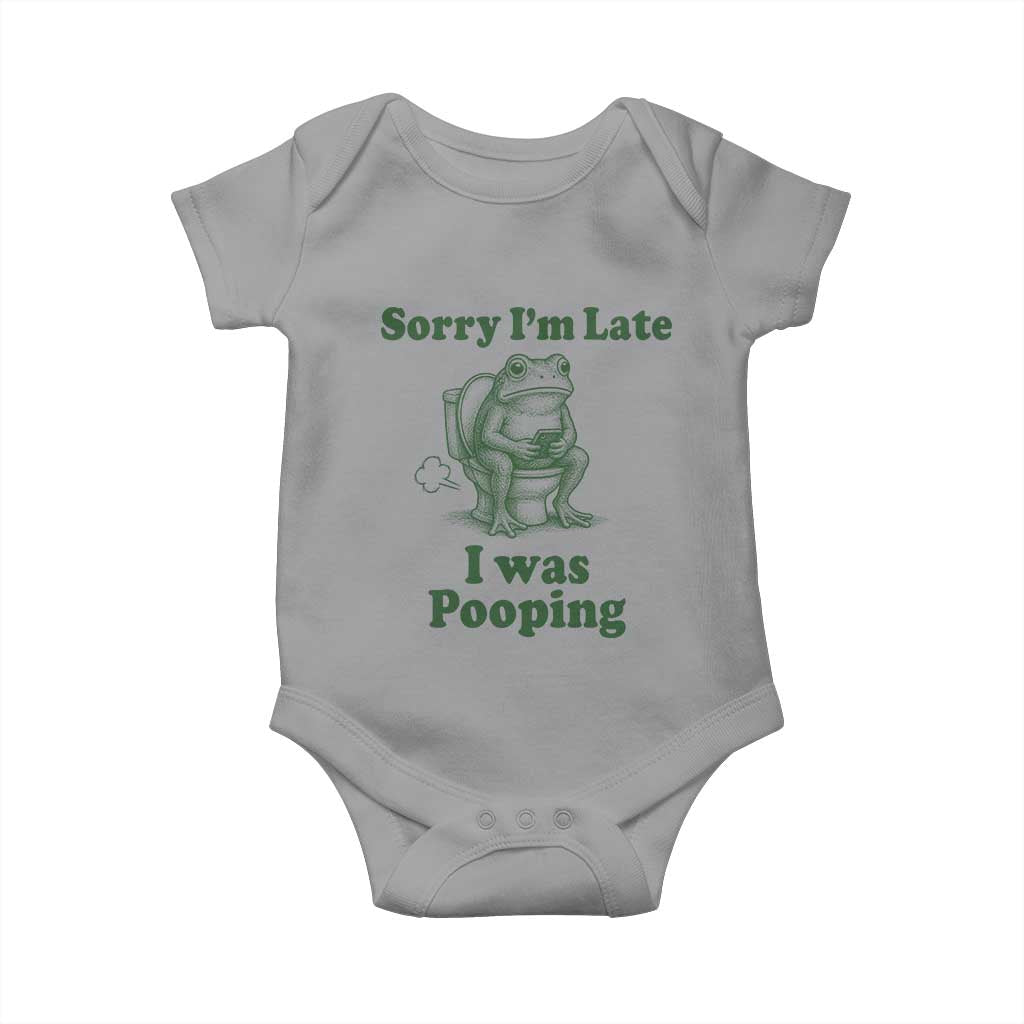 Sorry Im Late I Was Pooping Funny Frog Meme Baby Onesie TS10 Sport Gray Print Your Wear