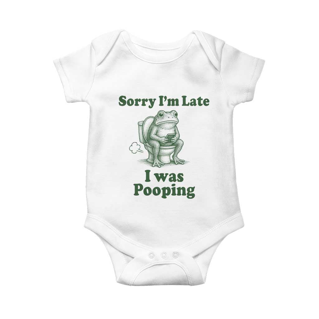Sorry Im Late I Was Pooping Funny Frog Meme Baby Onesie TS10 White Print Your Wear