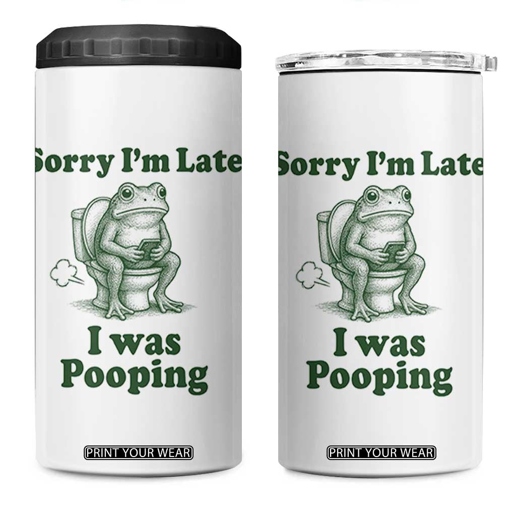 Sorry Im Late I Was Pooping Funny Frog Meme 4 in 1 Can Cooler Tumbler TS10 One Size: 16 oz White Print Your Wear