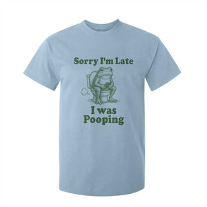 Sorry Im Late I Was Pooping Funny Frog Meme T Shirt For Kid TS10 Light Blue Print Your Wear