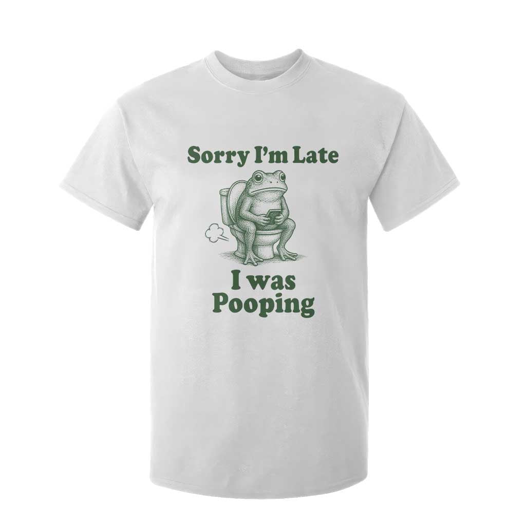Sorry Im Late I Was Pooping Funny Frog Meme T Shirt For Kid TS10 White Print Your Wear