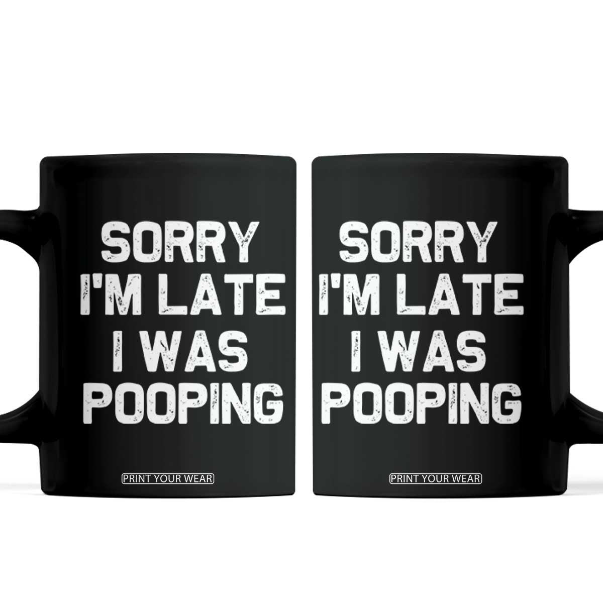 Sorry Im Late I Was Pooping Coffee Mug Skibidi Brainrot Pooping Meme Graphic TS10 Black Print Your Wear