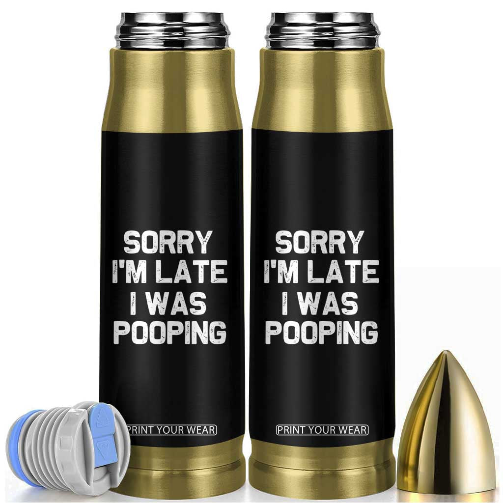 Sorry Im Late I Was Pooping Bullet Tumbler Skibidi Brainrot Pooping Meme Graphic TS10 Black Print Your Wear