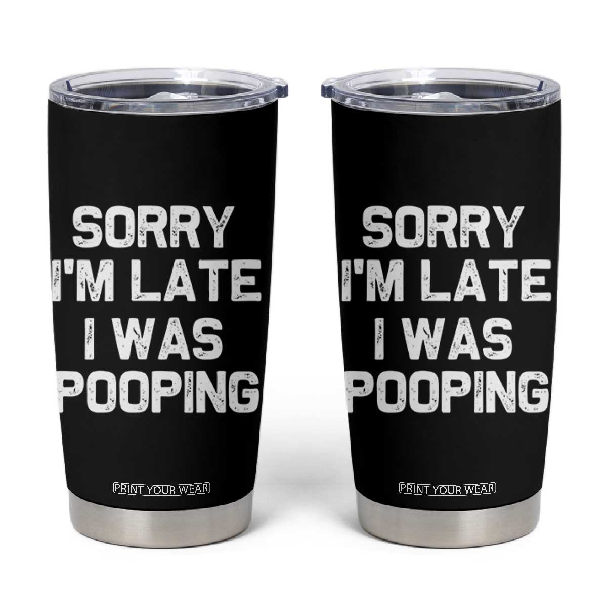 Sorry Im Late I Was Pooping Tumbler Cup Skibidi Brainrot Pooping Meme Graphic TS10 Black Print Your Wear